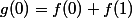 g(0) = f(0)+f(1)